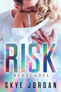 Sharon’s review ~ Risk (Renegades #8) by Skye Jordan