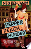 Jennifer’s review ~ The Pepper Peach Murder by Meg Benjamin